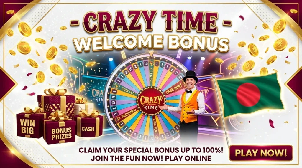 What Casino Welcome Bonus Do for Bangladeshi Crazy Time Players